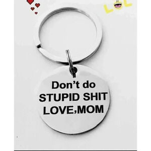 Don't do Stupid Love Mom Stainless Steel Keychain
